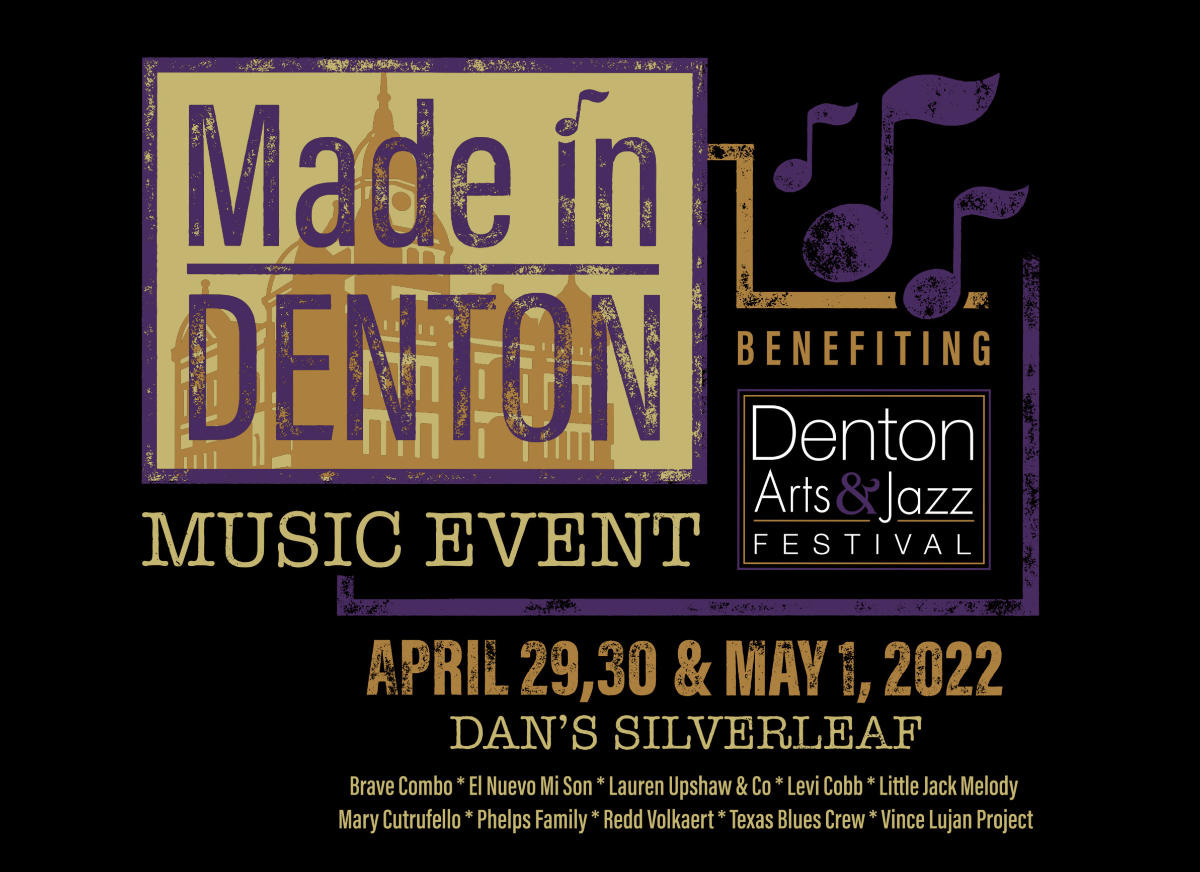 Music Fundraiser - Made in Denton - Dan's Silverleaf April 29, 30 & May 1, 2022
